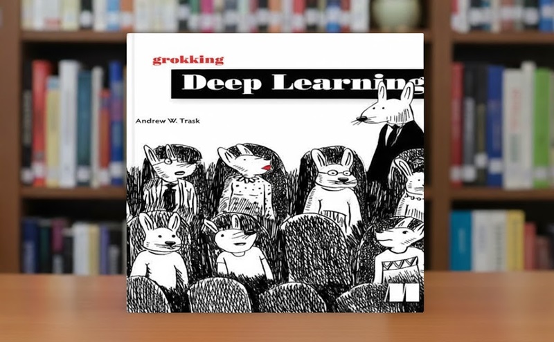 بهترین کتاب هوش مصنوعی 5 Grokking Deep Learning – نوشته Andrew Trask